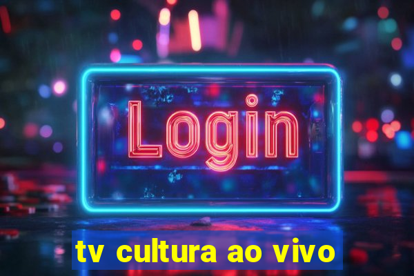 tv cultura ao vivo